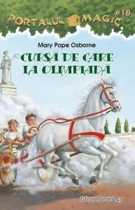 Cursa de care la Olimpiada. Portalul magic nr. 16 de Mary Pope Osborne