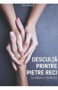 Desculta printre pietre reci Vol.1