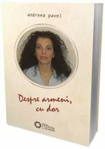 Despre armeni, cu dor de Andreea Pavel