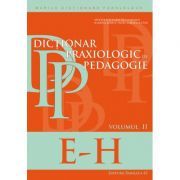 Dictionar praxiologic de pedagogie. Volumul 2 (E-H)
