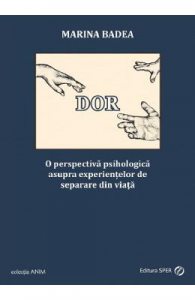 Dor. O perspectiva psihologica asupra experientelor de separare din viata