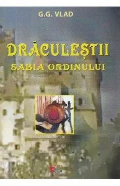 Draculestii - Sabia Ordinului de G.G. Vlad