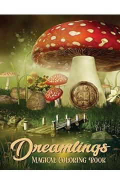 Dreamlings Magical Coloring Book: Adult Coloring Book Wonderful Dreamland A Magical Coloring, Relaxing Fantasy Scenes and Inspiration