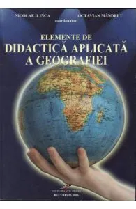 Elemente de didactica aplicata a geografiei de Nicolae Ilinca