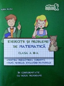 Exercitii si probleme de matematica. Clasa a III-a de Alina Radu