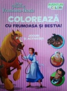 Frumoasa si bestia. Coloreaza cu Frumoasa si Bestia. Aventuri in culori