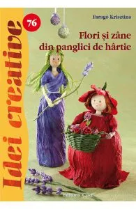 Idei creative 76: Flori si zane din panglici de hartie de Farago Krisztina
