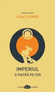 Imperiul I: O piatra de cer de Isaac Asimov