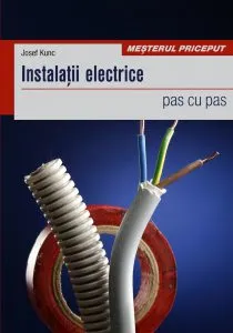 Instalatii electrice pas cu pas de Josef Kunc