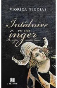 Intalnire cu un inger de Viorica Negoias