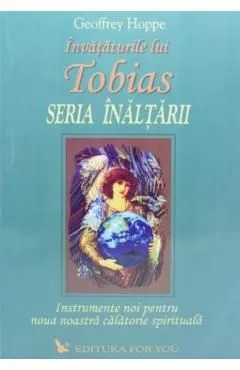 Invataturile lui Tobias. Seria inaltarii de Geoffrey Hoppe