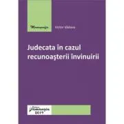 Judecata in cazul recunoasterii invinuirii de Victor Vaduva