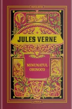 Jules Verne. Minunatul Orinoco de Jules Verne