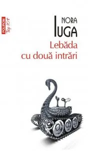 Lebada cu doua intrari de Nora Iuga