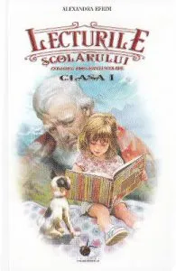 Lecturile scolarului. Clasa a 1-a de Alexandra Efrim