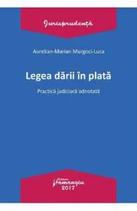 Legea darii in plata de Aurelian-Marian Murgoci-Luca