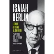 Lemnul stramb al omenirii. Capitole din istoria ideilor de Isaiah Berlin