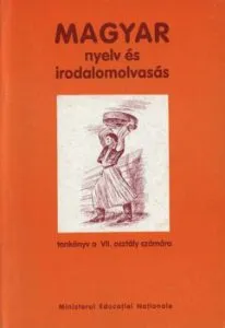 Magyar nyelv es irodalomolvasas. Manual de limba si literatura maghiara pentru clasa a VII-a