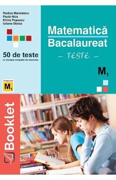Matematica M1. Bacalaureat. 50 de teste