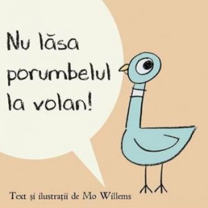 Nu lasa porumbelul la volan!
