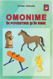 Omonime în povestire și în rime de Tatiana Tapalaga