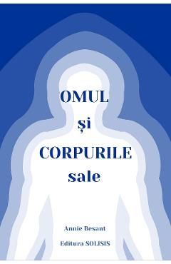 Omul si corpurile sale