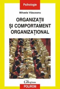 Organizatii si comportament organizational de Mihaela Vlasceanu