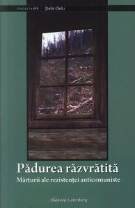 Padurea razvratita. Marturii ale rezistentei anticomuniste