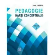 Pedagogie. Harti Conceptuale. Volumul I de Sorin Cristea