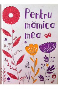 Pentru mamica mea