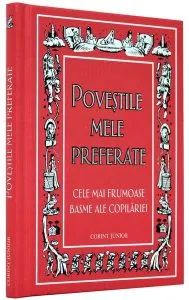 Poveștile mele preferate. Cele mai frumoase basme ale copilăriei