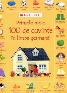 Primele mele 100 de cuvinte in limba germana de Heather Amery