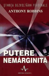 Puterea nemarginita. Stiinta dezvoltarii personale