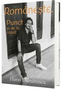 Romaneste. Punct si de la capat de Florin Dumitrescu