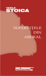 Suferintele din Ardeal de Vasile Stoica