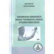 Tratamentul conservativ versus tratamentul radical in reabilitarea orala de Victor Nimigean