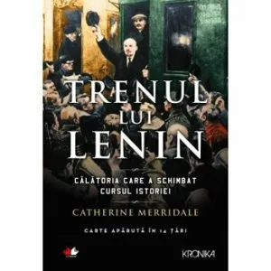 Trenul lui Lenin de Catherine Merridale