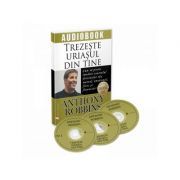 Trezeste uriasul din tine. Cum sa preiei imediat controlul destinului tau mental, emotional, fizic si financiar! (Audiobook)