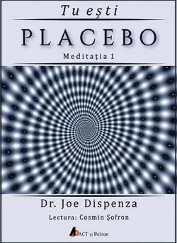 Tu esti Placebo - Meditatia 1