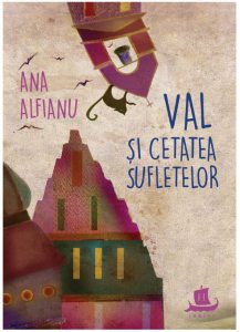 Val si Cetatea Suﬂetelor