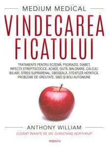 Vindecarea ficatului. Medium medical de Anthony William