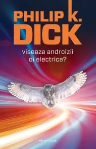 Viseaza androizii oi electrice? de Philip K. Dick