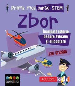 Zbor. Prima mea carte Stem de Ian Graham
