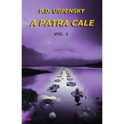 A patra cale Volumul I