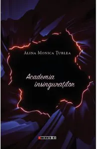 Academia insinguratilor de Alina Monica Turlea