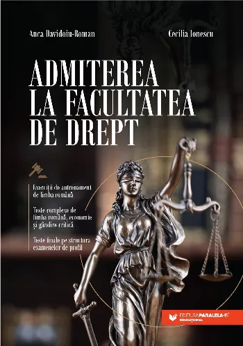 Admiterea la Facultatea de Drept. Exerciții de antrenament de limba română | Teste complexe de limba română, economie și gândire critică | Tes de Cecilia Ionescu