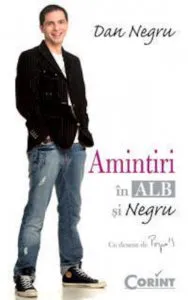 Amintiri in alb si negru de Dan Negru