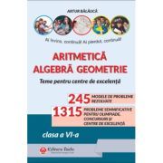 Aritmetica. Agebra. Geometrie. Olimpiade, concursuri si centre de excelenta clasa a 6-a