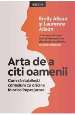 Arta de a citi oamenii. Cum sa stabilesti conexiuni cu oricine in orice imprejurare de Laurence Alison