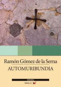 Automuribundia de Ramon Gomez de la Serna